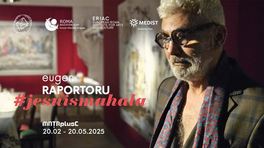 „Je suis Mahala” - expoziție personală Eugen Raportoru, la MNȚRplusC