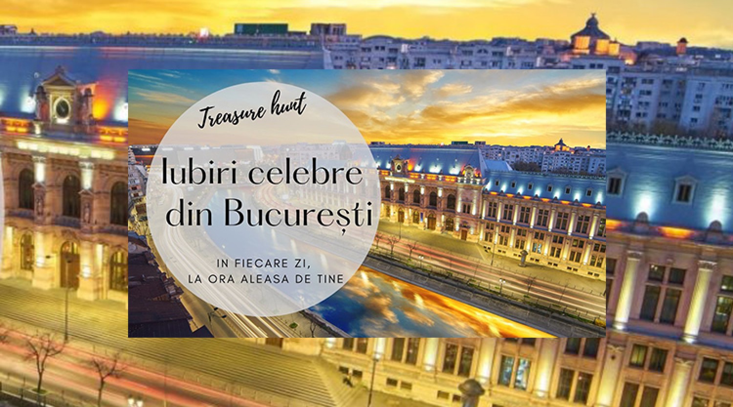 Treasure hunt Predestinați. Iubiri celebre din București